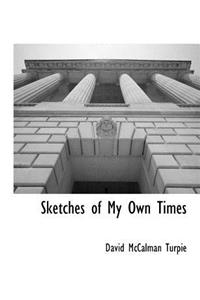 Sketches of My Own Times