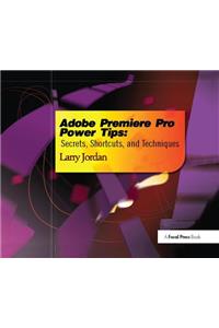 Adobe Premiere Pro Power Tips