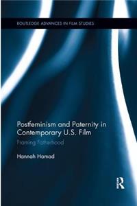 Postfeminism and Paternity in Contemporary US Film