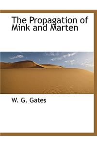 The Propagation of Mink and Marten