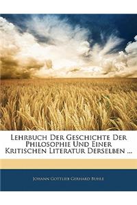 Lehrbuch Der Geschichte Der Philosophie Und Einer Kritischen Literatur Derselben ...