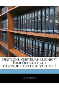Deutsche Vierteljahrsschrift Fuer Oeffentliche Gesundheitspflege, Zweiter Band