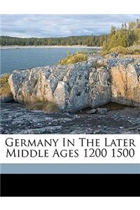 Germany in the Later Middle Ages 1200 1500