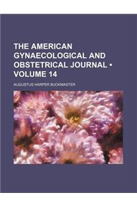 The American Gynaecological and Obstetrical Journal (Volume 14)