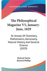 Philosophical Magazine V5, January-June, 1829