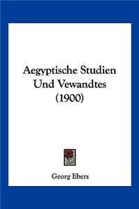 Aegyptische Studien Und Vewandtes (1900)