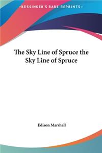 The Sky Line of Spruce the Sky Line of Spruce