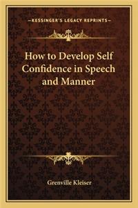 How to Develop Self Confidence in Speech and Manner