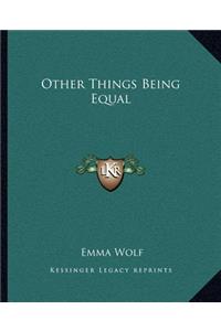 Other Things Being Equal