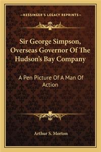 Sir George Simpson, Overseas Governor Of The Hudson's Bay Company
