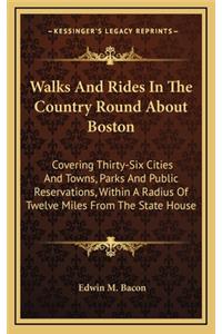 Walks and Rides in the Country Round about Boston