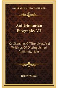 Antitrinitarian Biography V3