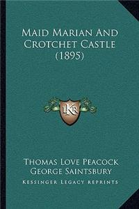 Maid Marian And Crotchet Castle (1895)
