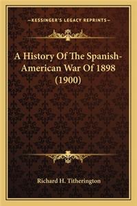History of the Spanish-American War of 1898 (1900) a History of the Spanish-American War of 1898 (1900)
