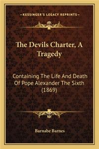 The Devils Charter, A Tragedy