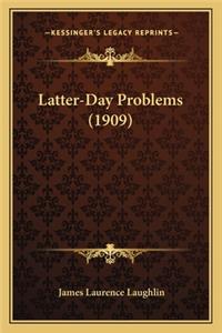 Latter-Day Problems (1909)