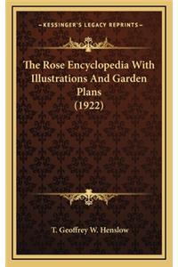 The Rose Encyclopedia with Illustrations and Garden Plans (1922)