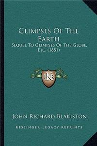 Glimpses Of The Earth