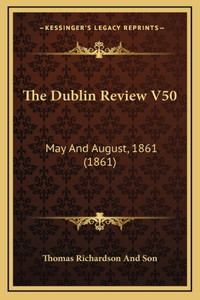 The Dublin Review V50