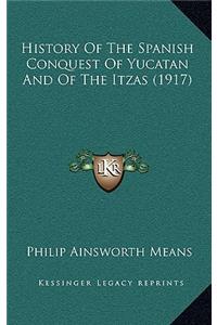 History Of The Spanish Conquest Of Yucatan And Of The Itzas (1917)