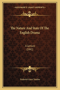 The Nature And State Of The English Drama