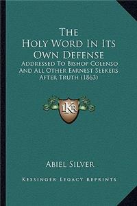 The Holy Word In Its Own Defense