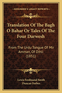 Translation Of The Bagh O Bahar Or Tales Of The Four Darwesh