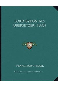 Lord Byron Als Ubersetzer (1895)