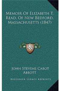 Memoir Of Elizabeth T. Read, Of New Bedford, Massachusetts (1847)