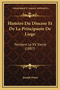 Histoire Du Diocese Et De La Principaute De Liege