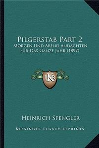 Pilgerstab Part 2
