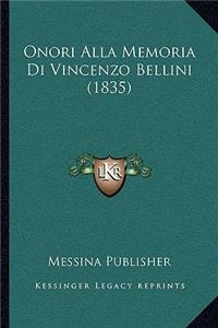 Onori Alla Memoria Di Vincenzo Bellini (1835)