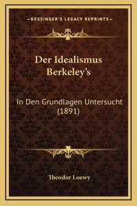Der Idealismus Berkeley's