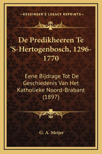 De Predikheeren Te 'S-Hertogenbosch, 1296-1770