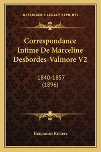 Correspondance Intime De Marceline Desbordes-Valmore V2