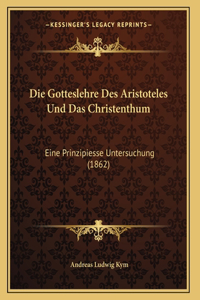 Die Gotteslehre Des Aristoteles Und Das Christenthum