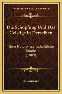 Die Schopfung Und Das Geistige in Derselben