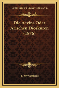 Die Acvins Oder Arischen Dioskuren (1876)