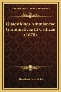 Quaestiones Ammianeae Grammaticae Et Criticae (1878)
