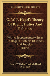 G. W. F. Hegel's Theory Of Right, Duties And Religion