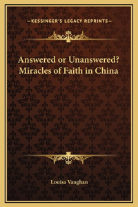 Answered or Unanswered? Miracles of Faith in China