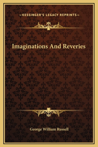 Imaginations And Reveries