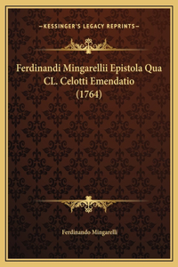 Ferdinandi Mingarellii Epistola Qua CL. Celotti Emendatio (1764)