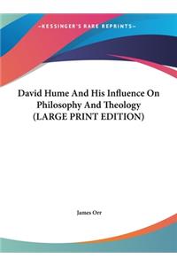 David Hume and His Influence on Philosophy and Theology