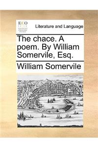The Chace. a Poem. by William Somervile, Esq.