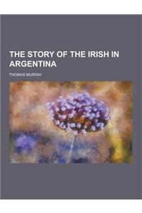 The Story of the Irish in Argentina