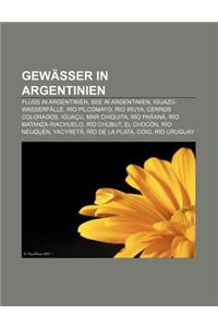 Gewasser in Argentinien: Fluss in Argentinien, See in Argentinien, Iguazu-Wasserfalle, Rio Pilcomayo, Rio Iruya, Cerros Colorados, Iguacu