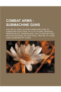 Combat Arms - Submachine Guns: High Recoil Smg's, Nx Rare Submachine Guns, Nx Submachine Guns, Kriss, Pp-19, Pp-19 Camo, Skorpion, Skorpion Black, Sk
