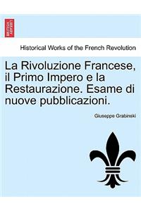 La Rivoluzione Francese, Il Primo Impero E La Restaurazione. Esame Di Nuove Pubblicazioni.