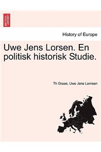 Uwe Jens Lorsen. En Politisk Historisk Studie.